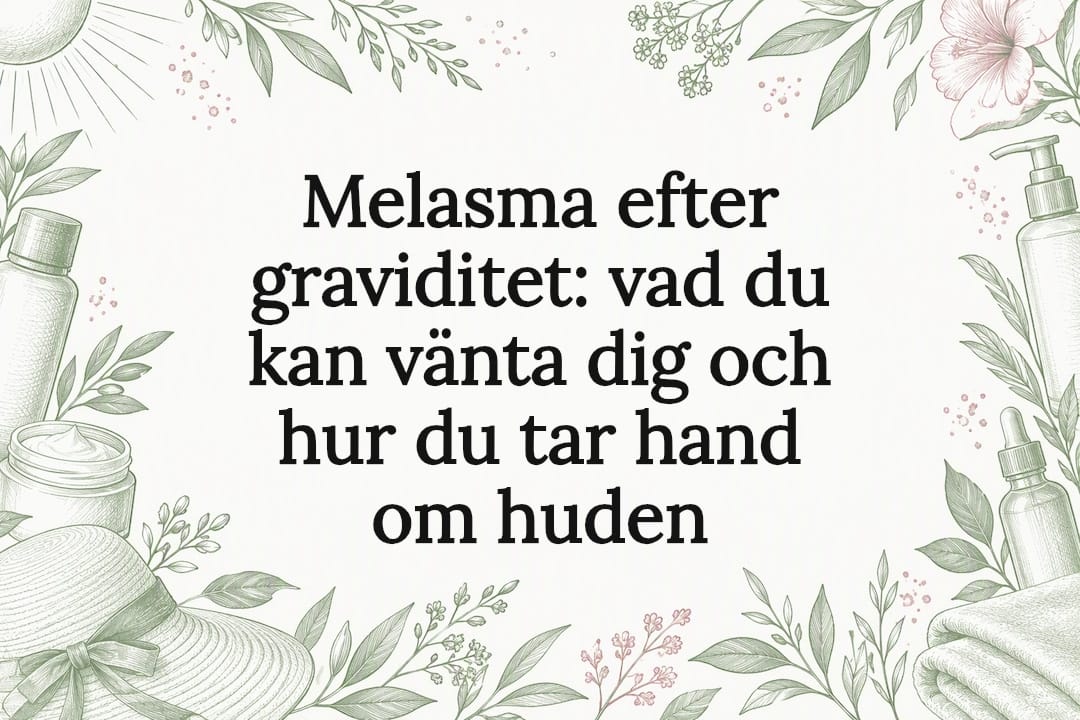 Dekorativ titelbild om melasma efter graviditet